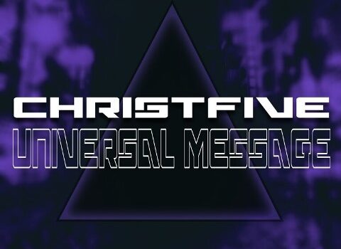 CHRISTFIVE – Universal Message
